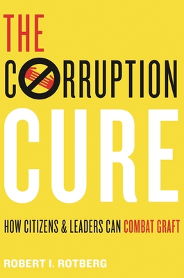 The Corruption Cure: How Citizens and Leaders C... 0691191573 Book Cover