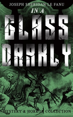 In a Glass Darkly (Mystery & Horror Collection)... 8026892380 Book Cover