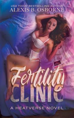 Fertility Clinic (Heatverse) 1957341319 Book Cover