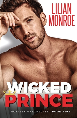 Wicked Prince: An Accidental Pregnancy Romance 1922457035 Book Cover