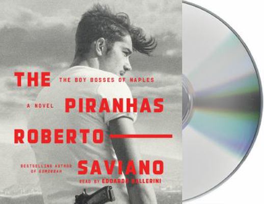 The Piranhas: The Boy Bosses of Naples: A Novel 1427297037 Book Cover