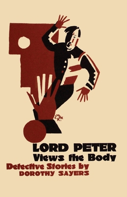 Lord Peter Views the Body 1420982036 Book Cover