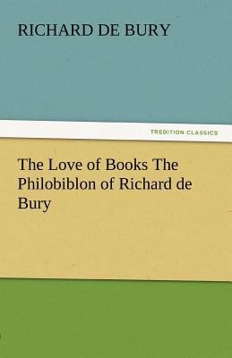 The Love of Books the Philobiblon of Richard de... 384243832X Book Cover
