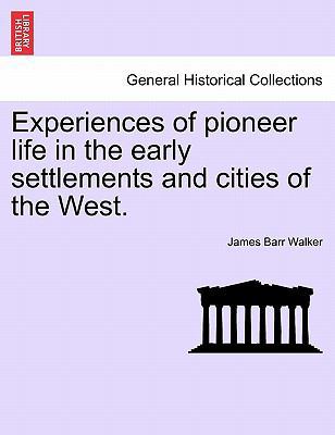 Experiences of Pioneer Life in the Early Settle... 1241334951 Book Cover