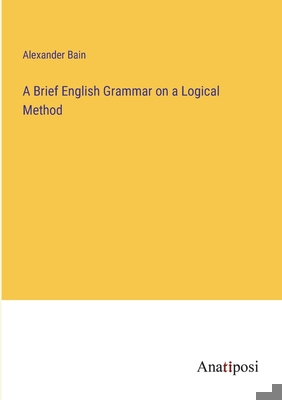 A Brief English Grammar on a Logical Method 3382191245 Book Cover