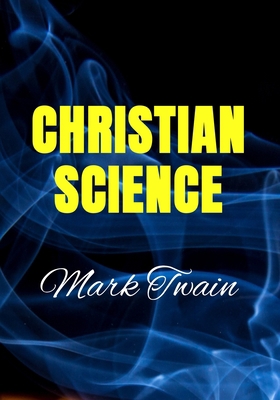 CHRISTIAN SCIENCE Mark Twain: Classic Literary ... B0875WSX2Y Book Cover