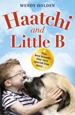 Haatchi and Little B - Junior edition 1782954686 Book Cover