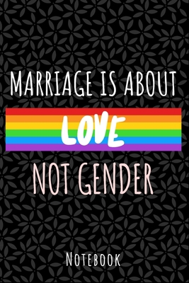 Marriage is about love not gender: a5 notebook,... 1702609189 Book Cover