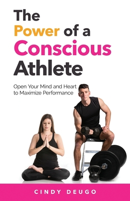 The Power of a Conscious Athlete: Open Your Min... B0CFNFF1NH Book Cover