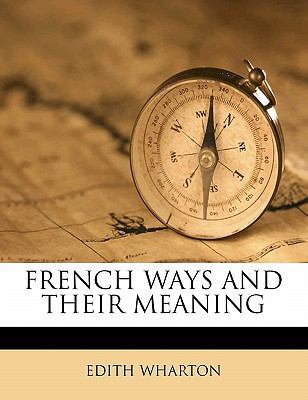 French Ways and Their Meaning 1149354100 Book Cover