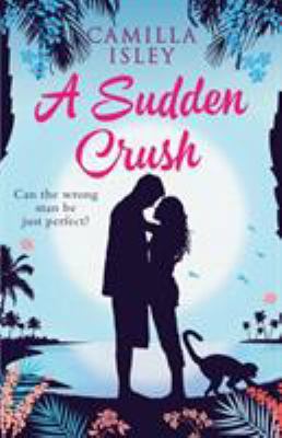 A Sudden Crush: A Romantic Comedy 8887269076 Book Cover