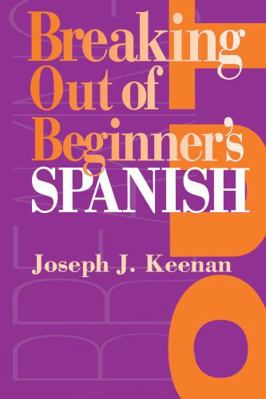 Breaking Out of Beginner's Spanish 029274322X Book Cover