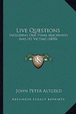 Live Questions: Including Our Penal Machinery A... 1166608077 Book Cover
