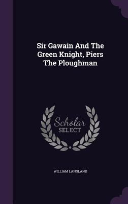 Sir Gawain And The Green Knight, Piers The Plou... 1346972095 Book Cover