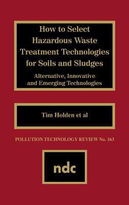 How to Select Hazardous Waste Treatment Technol... 0815512139 Book Cover