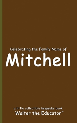 Celebrating the Family Name of Mitchell            Book Cover