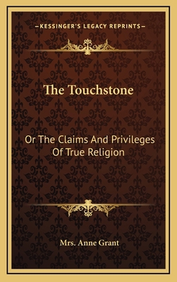 The Touchstone: Or the Claims and Privileges of... 1163546410 Book Cover