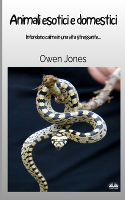 Animali Esotici E Domestici - Infondono Calma I... [Italian] 8835462991 Book Cover