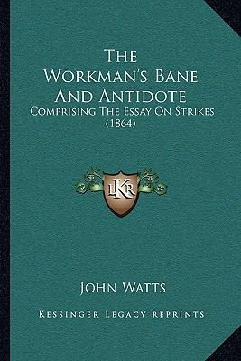 The Workman's Bane And Antidote: Comprising The... 1167172434 Book Cover