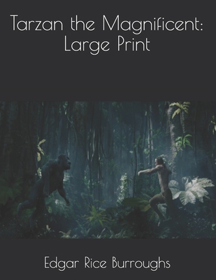 Tarzan the Magnificent: Large Print 1650839022 Book Cover