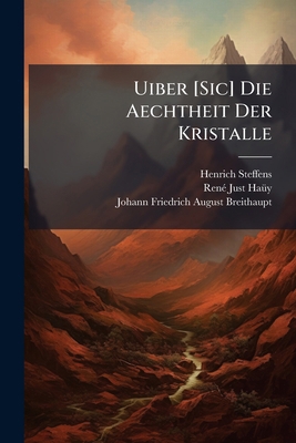 Uiber [Sic] Die Aechtheit Der Kristalle [German] 1147358028 Book Cover