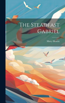 The Steadfast Gabriel 1020166053 Book Cover