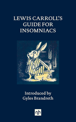 Lewis Carroll's Guide for Insomniacs 1912559595 Book Cover