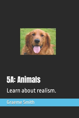 5a: Animals: Learn about realism. B08CP92NMW Book Cover