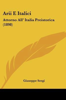 Arii E Italici: Attorno All' Italia Preistorica... [Italian] 1160795002 Book Cover