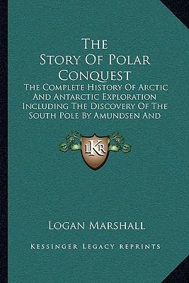 The Story Of Polar Conquest: The Complete Histo... 1163103098 Book Cover