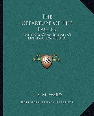 The Departure Of The Eagles: The Story Of An In... 1162813539 Book Cover