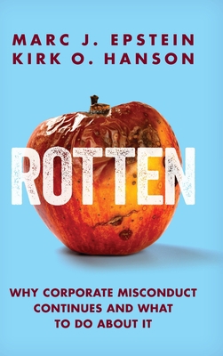 Rotten: Why Corporate Misconduct Continues and ... 1735336106 Book Cover