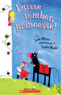 Laisse Tomber, Princesse! [French] 0439953855 Book Cover
