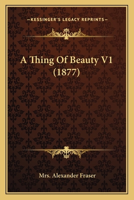 A Thing Of Beauty V1 (1877) 1164553771 Book Cover