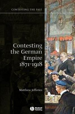Contesting the German Empire 1 1405129972 Book Cover