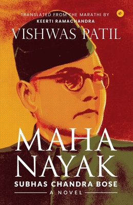 Mahanayak: Subhas Chandra Bose - A Novel 9395767332 Book Cover