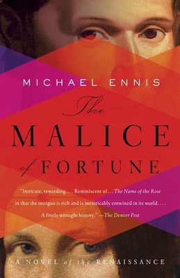 The Malice of Fortune: A Novel of the Renaissance 0307951049 Book Cover