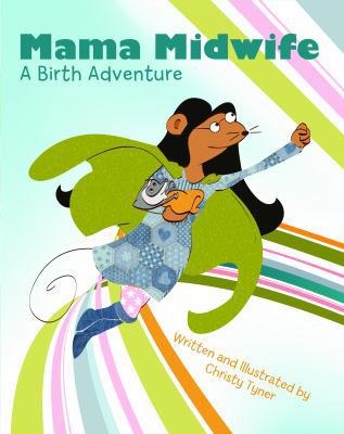 Mama Midwife: A Birth Adventure 0615715486 Book Cover