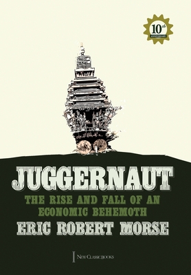 Juggernaut: The Rise and Fall of an Economic Be... 1600200672 Book Cover