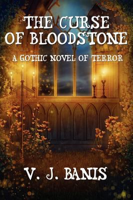 The Curse of Bloodstone: A Gothic Novel of Terror 1434444058 Book Cover