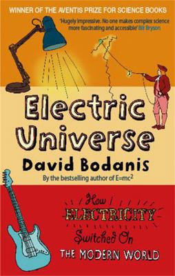 Electric Universe: How Electricity Switched on ... 0349117667 Book Cover