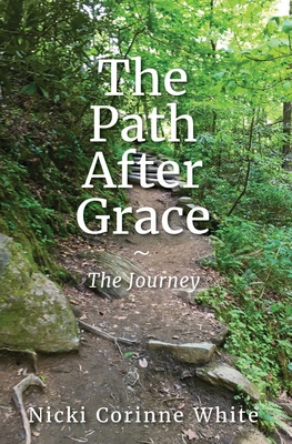 The Path After Grace: The Journey 1968127062 Book Cover