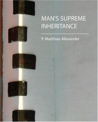 Man's Supreme Inheritance 1604241403 Book Cover
