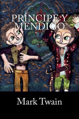 Príncipe y Mendigo [Spanish] 1539422747 Book Cover