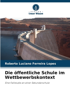 Die öffentliche Schule im Wettbewerbskontext [German] 6209146910 Book Cover