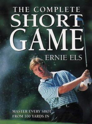 The Complete Short Game 076790253X Book Cover