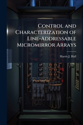 Control and Characterization of Line-Addressabl... 1288331509 Book Cover