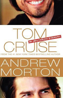 Tom Cruise: An Unauthorized Biography 1250036070 Book Cover
