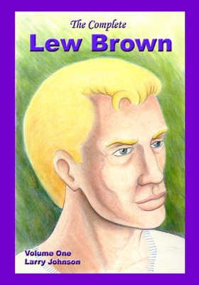 The Complete Lew Brown Volume One B0GXTLP6HM Book Cover