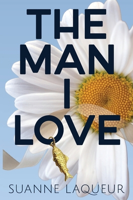 The Man I Love 0578446375 Book Cover